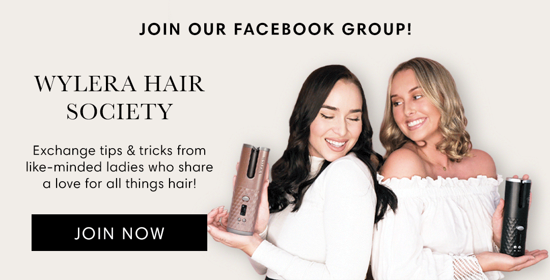 JOIN OUR FACEBOOK GROUP! WYLERA HAIR SOCIETY Exchange tips tricks from like-minded ladies who share a love for all things hair! JOIN NOW 