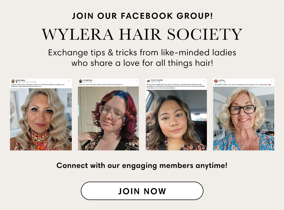JOIN OUR FACEBOOK GROUP! WYLERA HAIR SOCIETY Exchange tips tricks from like-minded ladies who share a love for all things hair! Connect with our engaging members anytime! 